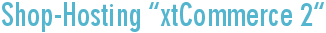 Shop-Hosting “xtCommerce 2″